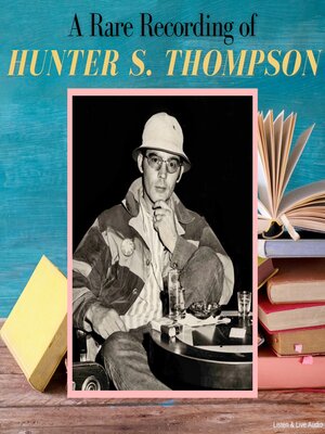 cover image of A Rare Recording of Hunter S. Thompson
